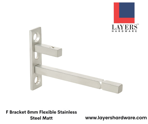 Layers Hardware™  F Bracket 8mm Flexible Stainless Steel Matt