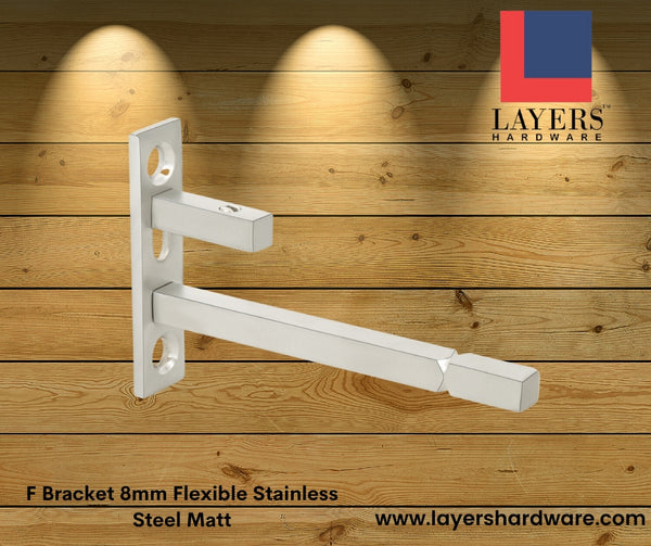 Layers Hardware™  F Bracket 8mm Flexible Stainless Steel Matt
