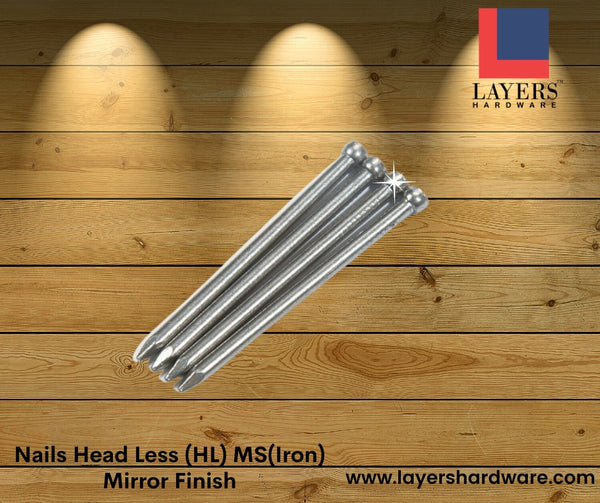 Layers Hardware™ Nails Head Less (HL) MS(Iron) Mirror Finish