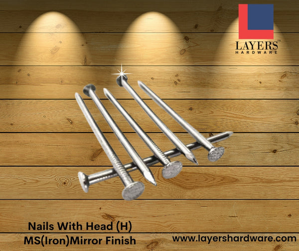 Layers Hardware™ Nails Head (H) MS(Iron) Mirror Finish
